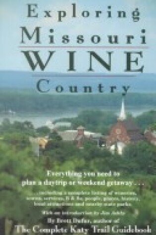 Cover of Exploring Missouri Wine Country