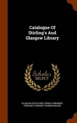 Book cover for Catalogue of Stirling's and Glasgow Library