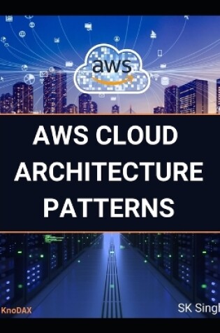 Cover of AWS Cloud Architecture Patterns