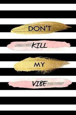 Book cover for Dont Kill My Vibe