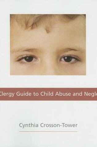 Cover of A Clergy Guide to Child Abuse and Neglect