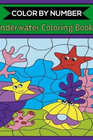 Cover of Color By Number Underwater Coloring Books