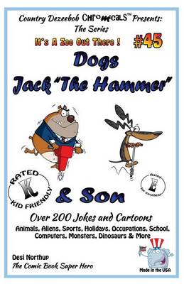 Book cover for Dog - Jack "The Hammer" & Son - Over 200 Jokes and Cartoons - Animals, Aliens, Sports, Holidays, Occupations, School, Computers, Monsters, Dinosaurs & More in Black and White
