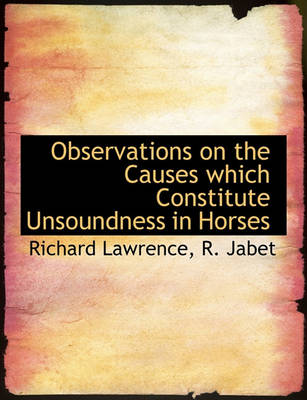 Book cover for Observations on the Causes Which Constitute Unsoundness in Horses