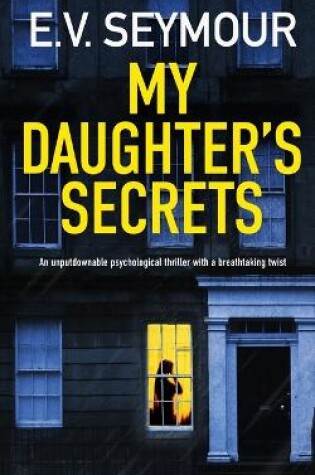 Cover of MY DAUGHTER'S SECRETS an unputdownable psychological thriller with a breathtaking twist