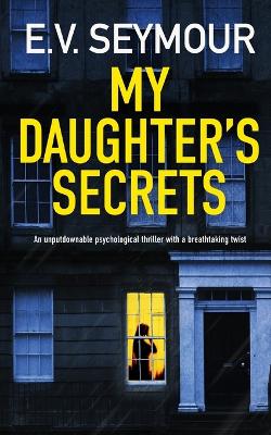 Book cover for MY DAUGHTER'S SECRETS an unputdownable psychological thriller with a breathtaking twist