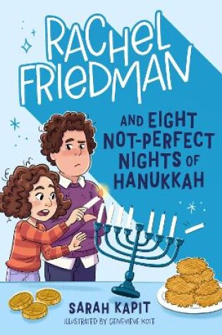 Cover of Rachel Friedman and Eight Not-Perfect Nights of Hanukkah