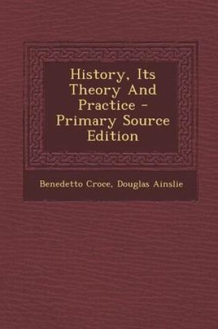 Cover of History, Its Theory and Practice