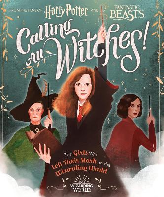 Book cover for Calling All Witches! The Girls Who Left Their Mark on the Wizarding World