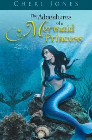Cover of The Adventures of a Mermaid Princess