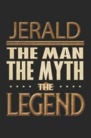 Cover of Jerald The Man The Myth The Legend