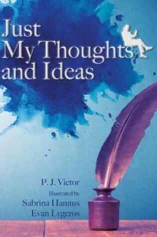 Cover of Just My Thoughts and Ideas