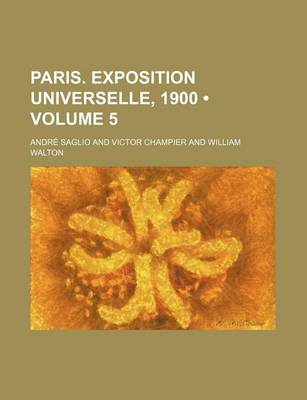 Book cover for Paris. Exposition Universelle, 1900 (Volume 5)