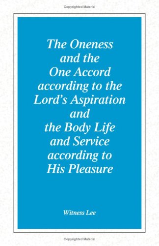 Book cover for Oneness and the One Accord According to the Lord's Aspiration and the Body Life and Service According to His Pleasure