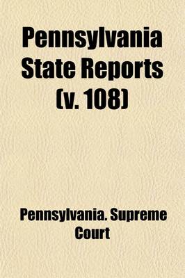 Book cover for Pennsylvania State Reports (Volume 108)