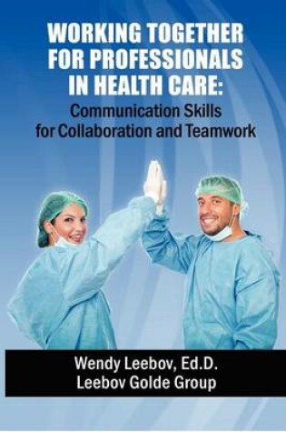 Cover of Working Together for Professionals in Health Care