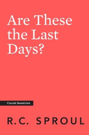 Cover of Are These the Last Days?