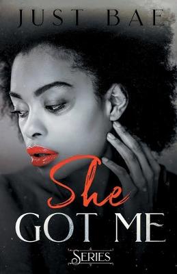 Book cover for She Got Me Series