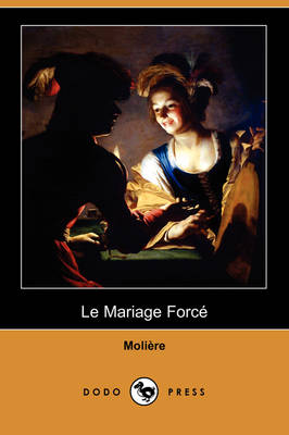 Book cover for Le Mariage Force (Dodo Press)