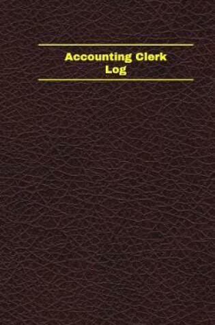 Cover of Accounting Clerk Log (Logbook, Journal - 96 pages, 5 x 8 inches)