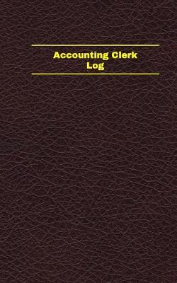 Cover of Accounting Clerk Log (Logbook, Journal - 96 pages, 5 x 8 inches)