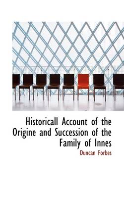 Book cover for Historicall Account of the Origine and Succession of the Family of Innes