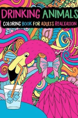 Cover of Drinking Animals Coloring Book for Adults Relaxation