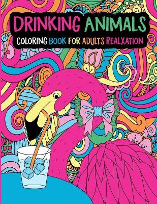 Book cover for Drinking Animals Coloring Book for Adults Relaxation