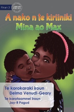 Cover of Mina and Max Go to the Clinic - A nako n te kiriiniki Mina ao Max (Te Kiribati)