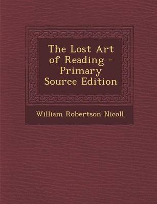 Book cover for The Lost Art of Reading - Primary Source Edition