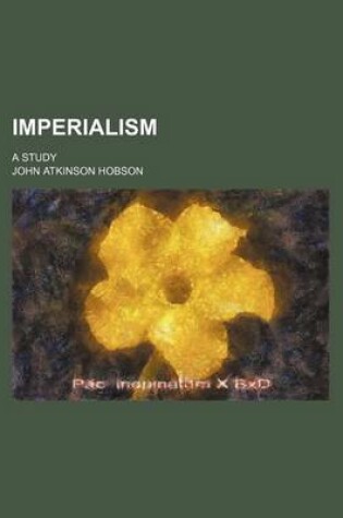 Cover of Imperialism; A Study