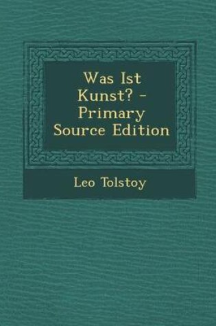 Cover of Was Ist Kunst? - Primary Source Edition