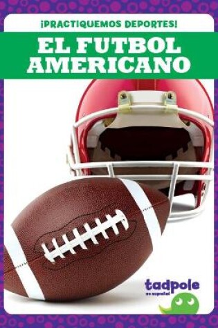 Cover of El Futbol Americano (Football)