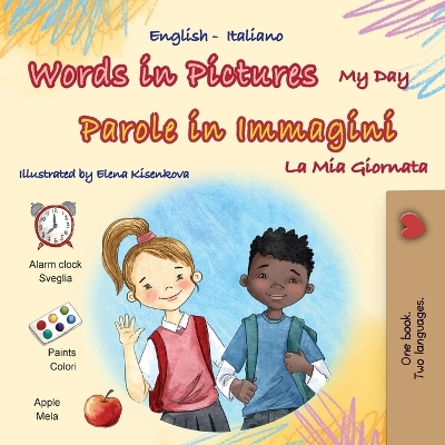 Cover of Words in Pictures - My Day (English Italian Bilingual Children's Book)