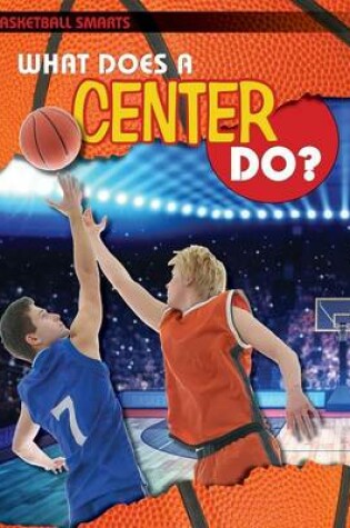 Cover of What Does a Center Do?