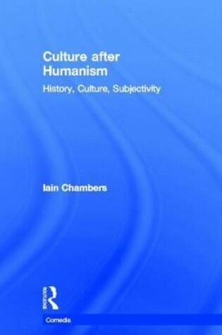 Cover of Culture After Humanism: History, Culture, Subjectivity