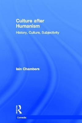 Book cover for Culture After Humanism: History, Culture, Subjectivity