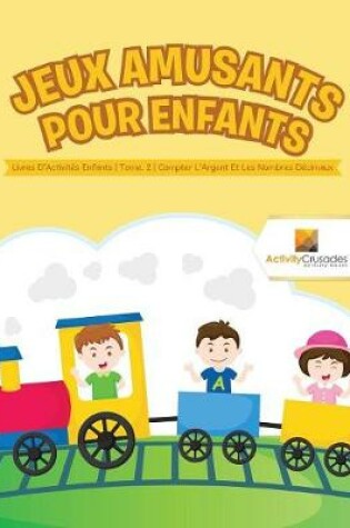 Cover of Jeux Amusants Pour Enfants