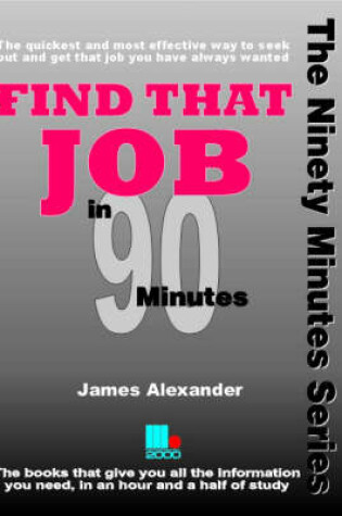 Cover of Find That Job in Ninety Minutes