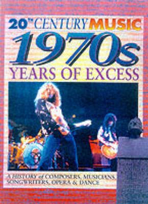 Book cover for 20th Century Music: The 70's: Years of Excess