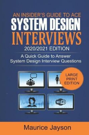 Cover of An Insider's Guide to Ace System Design Interviews 2020/2021 Edition