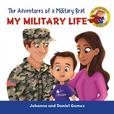 Cover of The Adventures of a Military Brat: My Military Life