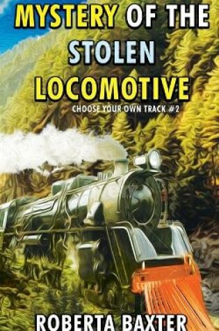 Cover of Mystery of the Stolen Locomotive