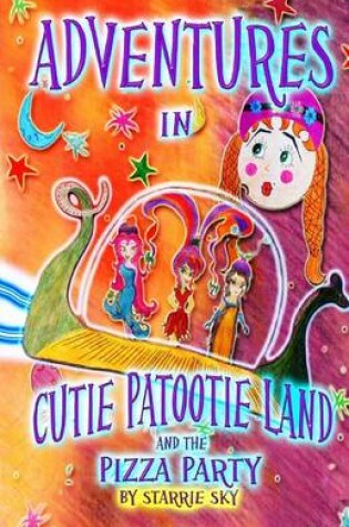 Cover of Adventures in Cutie Patootie Land and the Pizza Party