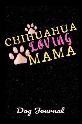 Book cover for Dog Journal Chihuahua Loving Mama