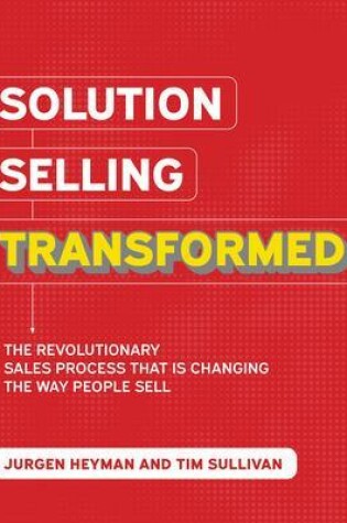 Cover of Solution Selling Transformed: The Revolutionary Sales Process That is Changing the Way People Sell