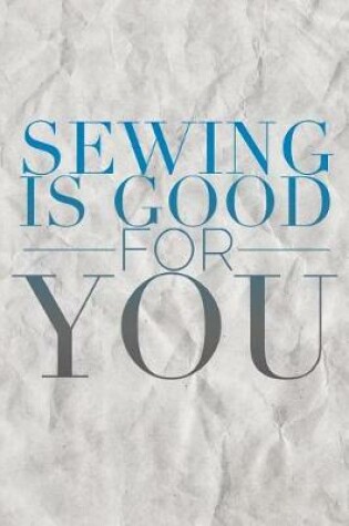 Cover of Sewing Is Good for You