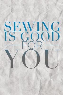 Book cover for Sewing Is Good for You