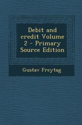 Cover of Debit and Credit Volume 2 - Primary Source Edition