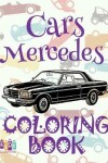 Book cover for ✌ Cars Mercedes ✎ Coloring Book Car ✎ Coloring Book 8 Year Old ✍ (Coloring Books Naughty) Coloring Book Jumbo